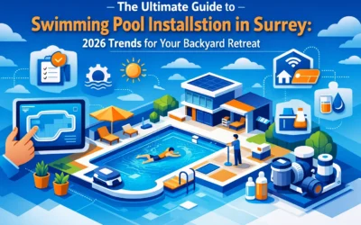 The Ultimate Guide to Swimming Pool Installation in Surrey: 2026 Trends for Your Backyard Retreat